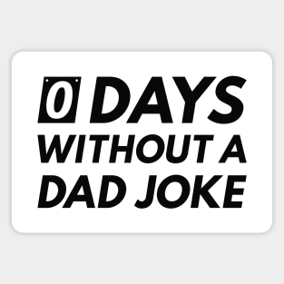 0 Days Without A Dad Joke Magnet